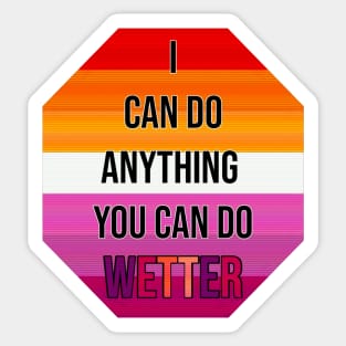 I Can Do Anything You Can Do Wetter Sticker